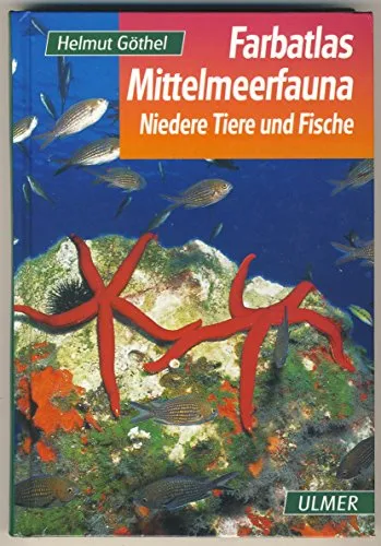 Mittelmeerfauna: Niedere Tiere und Fische - 301 Arten in Wort und Bild - Fische & Aquaristik: Entdecken Sie 301 faszinierende Arten der Mittelmeerfauna mit anschaulichen Bildern und detaillierten Beschreibungen.