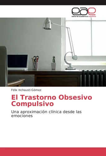 El Trastorno Obsesivo Compulsivo Félix Inchausti Gómez
