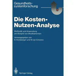 Die Kosten - Nutzen - Analyse von Wilhelm van Eimeren - Taschenbuch zur Methodik und Anwendung am Beispiel von Medikamenten, ideal für Studierende und Fachleute in Naturwissenschaften und Medizin.
