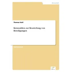 Kennzahlen zur Beurteilung von Beteiligungen von Thomas Kuhl / Diplom.de / Taschenbuch