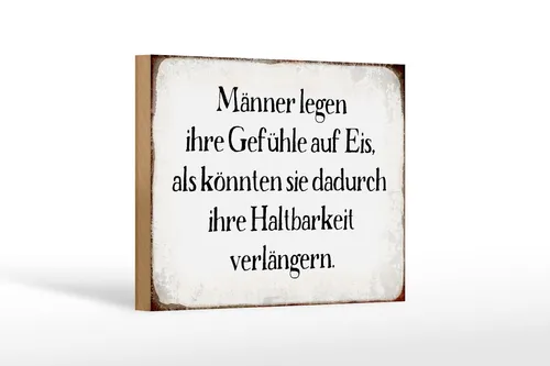 Holzschild Spruch 18x12 cm Männer legen Gefühle auf Eis Deko Schild
