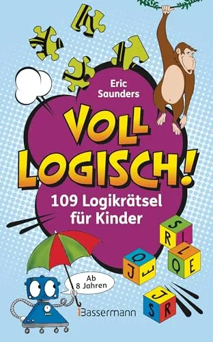 Voll logisch! - 109 Logikrätsel für Kinder. Ab 8 Jahren: Bilderrätsel, Wörterrätsel, Finde den Fehler, Labyrithe, Sudokus, Denkaufgaben u.v.m