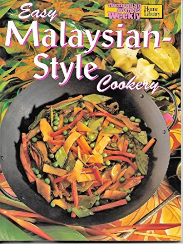 Easy Malaysian-Style Cookery ("Australian Women's Weekly" Home Library)