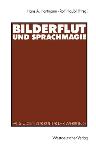 Bilderflut und Sprachmagie von Hans A. Hartmann und Rolf Haubl - Taschenbuch über die Kultur der Werbung mit Fallstudien, ideal für Studierende der Sozialwissenschaften und Interessierte an Werbetheorien.