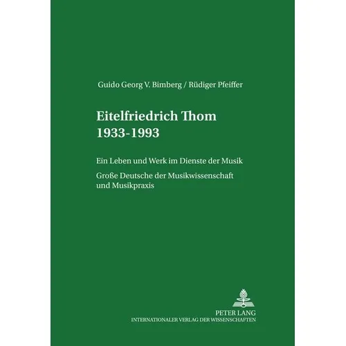 Peter Lang Eitelfriedrich Thom 1933-1993 (Deutsch, Rüdiger Pfeiffer, Guido Georg Bimberg, 2003) (56027941)
