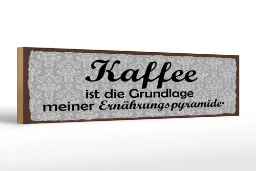 Femer GmbH Holzbild Spruch 46x10 cm Kaffee ist die Grundlage meiner Ernährungspyramide, (1 St), Glatte Holzfaserplatte (MDF), vorn beschichtet