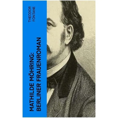 e-artnow Mathilde Möhring: Berliner Frauenroman (Theodor Fontane, 2023) (56953200)