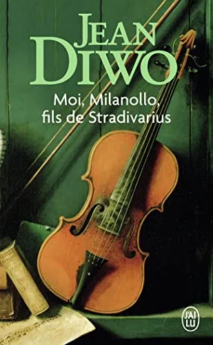 Moi, Milanollo, fils de Stradivarius: Roman