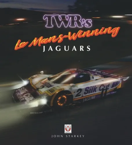 Twr's Le Mans-Winning Jaguars by John Starkey
