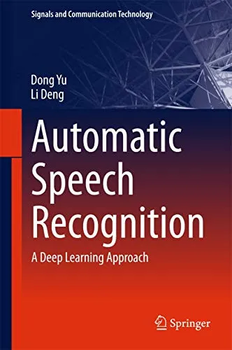Automatic Speech Recognition A Deep Learning Approach - Belletristik, vermittelt wichtige theoretische Grundlagen und praktische Überlegungen zu Deep Learning Modellen für die automatische Spracherkennung.
