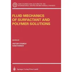 Fluid Mechanics of Surfactant and Polymer Solutions - Belletristik über die faszinierenden Eigenschaften von Tensiden und Polymerlösungen, ideal für Wissenschaftsinteressierte und Studierende der Chemie.