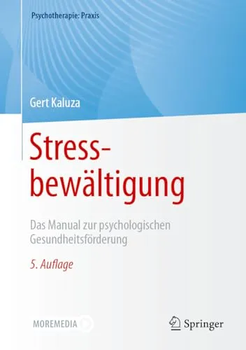Stressbewältigung: Das Manual zur psychologischen Gesundheitsförderung - Handbuch zur Stressbewältigung für psychische Gesundheit, bietet praktische Techniken zur Stressreduktion und Förderung des Wohlbefindens.