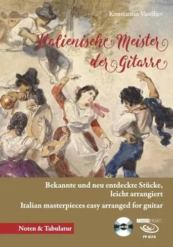 Italienische Meister der Gitarre: Bekannte und neu entdeckte Stücke, leicht arrangiert Italian masterpieces easy arranged for guitar