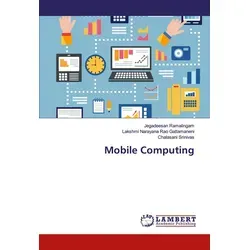Mobile Computing von Jegadeesan Ramalingam/ Lakshmi Narayana Rao Gattamaneni/ Chalasani Srinivas / LAP LAMBERT Academic Publishing / Taschenbuch