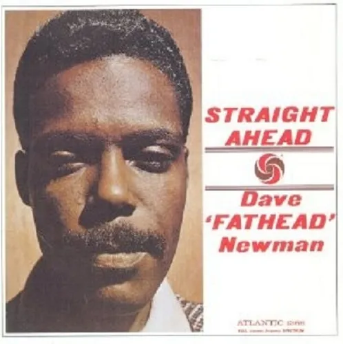 DAVID "FATHEAD" NEWMAN - STRAIGHT AHEAD  CD NEU