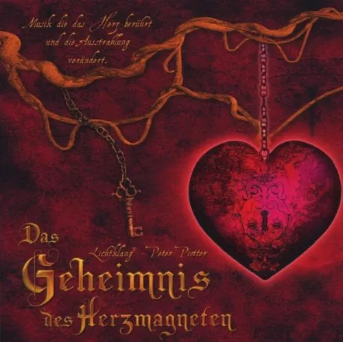 Das Geheimnis des Herzmagneten - Die Original-Musik zum Buch: Die Originalmusik zum gleichnamigen Bestseller-Buch. Herausgeber: Lichtklang