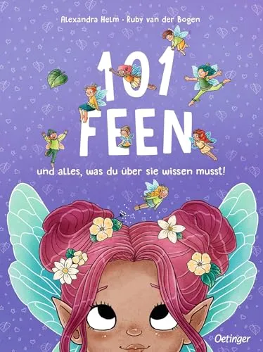 Feen und alles, was du über sie wissen musst!: Zauberhaftes Wimmelbuch für Kinder ab 4 Jahren mit spannendem Kinderwissen über Feen (101 fabelhafte Freunde) 101