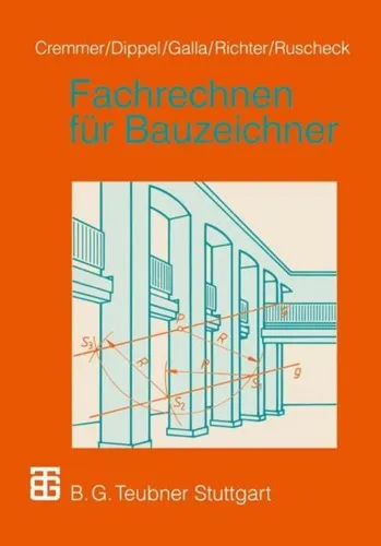 Fachrechnen für Bauzeichner: Mit 165 Beispielen und 374 Aufgaben - Bauwesen, umfassendes Lehrbuch mit praxisnahen Beispielen und Aufgaben zur perfekten Vorbereitung auf die Prüfungen.
