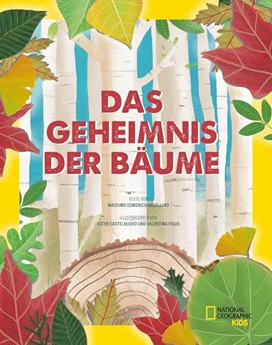 Das Geheimnis der Bäume. Ein Naturbilderbuch: National Geographic Kids; für Kinder ab 8 Jahren
