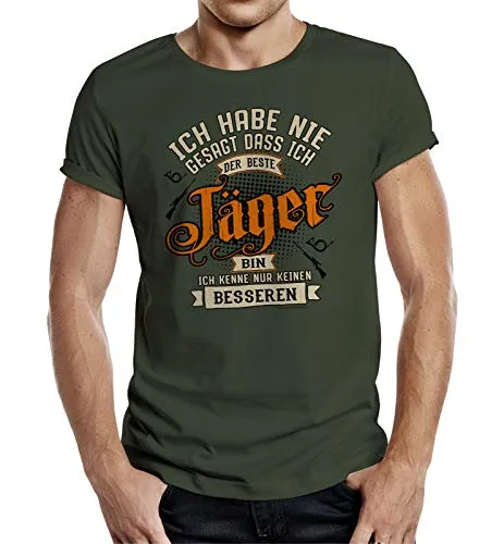 Herren T-Shirt für Jäger - Ich Habe nie gesagt DASS ich der Beste Jäger Bin