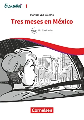 Encuentros - Método de Español - Spanisch als 3. Fremdsprache - Ausgabe 2018 - Band 1: Tres meses en México - A2 - Lektüre - Ersetzt eine Unidad ... als 3. Fremdsprache - Ausgabe 2018, Band 1)
