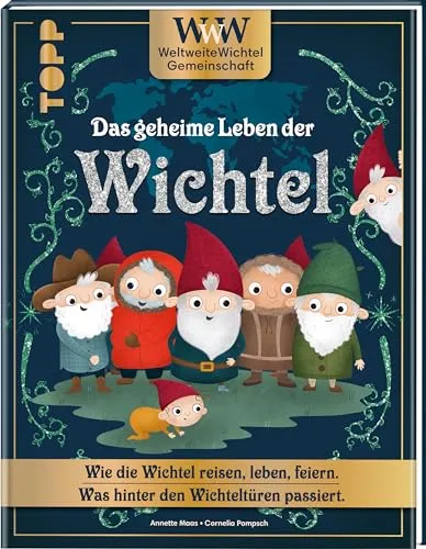 WWW - WeltWeiteWichtelgemeinschaft: Das geheime Leben der Wichtel - Advent & Weihnachten Geschenkbücher, entdeckt die magische Welt der Wichtel und erfahrt, wie sie reisen, leben und feiern.