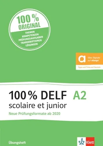 100% DELF A2 scolaire et junior: Angepasst an die neue Organisation und die neuen Tests. Übungsheft mit digitalen Extras