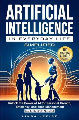 Artificial Intelligence in Everyday Life Simplified