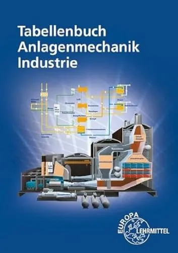 Tabellenbuch Anlagenmechanik Industrie - Hörbuch für Anlagenmechanik, bietet umfassende Informationen und praxisnahe Tipps für Fachkräfte und Auszubildende in der Industrie.