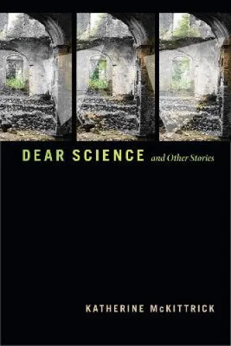 Dear Science and Other Stories (Errantries) by McKittrick, Katherine