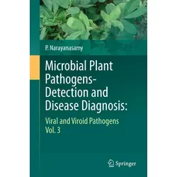 Microbial Plant Pathogens-Detection and Disease Diagnosis: von P. Narayanasamy / Springer Netherlands / Taschenbuch