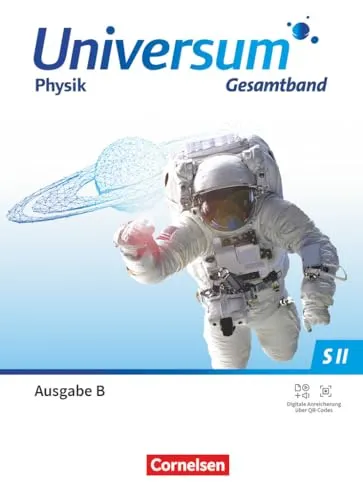 Universum Physik Sekundarstufe II - Gesamtband ab 2025 - Physik Schulbuch für Gymnasien, umfassende Vorbereitung auf das Abitur mit aktuellen Lehrinhalten und ansprechenden Übungen.