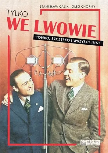 Tylko we Lwowie Tońko, Szczepko i wszyscy inni
