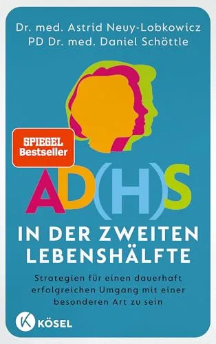 AD(H)S in der zweiten Lebenshälfte: Strategien für den Umgang - Erfahren Sie in diesem Buch, wie Sie AD(H)S in der zweiten Lebenshälfte meistern können. Praktische Tipps und Strategien helfen Ihnen, den Alltag erfolgreich zu gestalten und die Herausforderungen zu bewältigen. Ideal für Betroffene und Angehörige!  