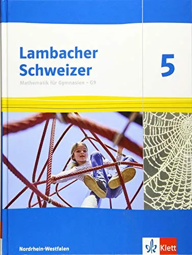 Lambacher Schweizer Mathematik 5 - G9 Nordrhein-Westfalen - Mathematik Schulbuch für Klasse 5, ideal zur optimalen Vorbereitung auf den Unterricht mit modernen Lernmethoden.