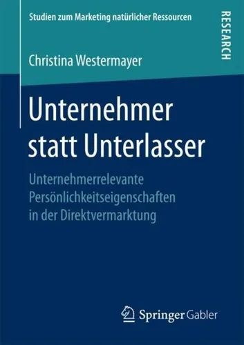 Springer Unternehmer statt Unterlasser - Christina Westermayer (2016) - Fachbuch über unternehmerisches Denken und Handeln, ideal für angehende Unternehmer und Führungskräfte. Erfahren Sie, wie Sie Chancen nutzen und erfolgreich agieren.
