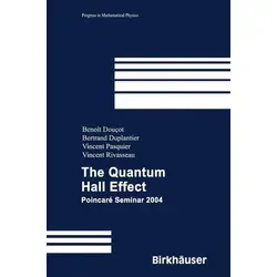 The Quantum Hall Effect - Poincaré Seminar 2004 - Ein faszinierendes Buch über die Vorträge des Seminars am Institut Henri Poincaré in Paris, das Physiker und Mathematiker inspiriert und neue Perspektiven eröffnet.