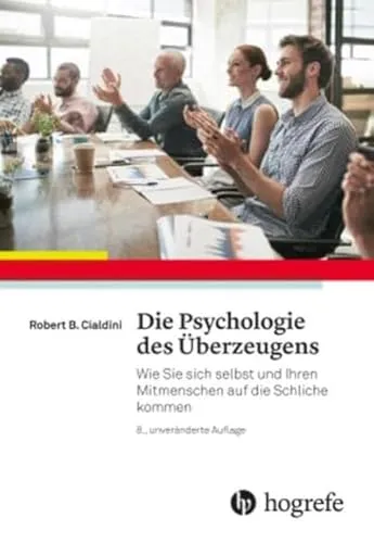 Die Psychologie des Überzeugens: Hörbuch über Selbst- und Menschenkenntnis - Hörbuch zur Psychologie des Überzeugens, das Ihnen hilft, sich selbst und andere besser zu verstehen und zu beeinflussen.
