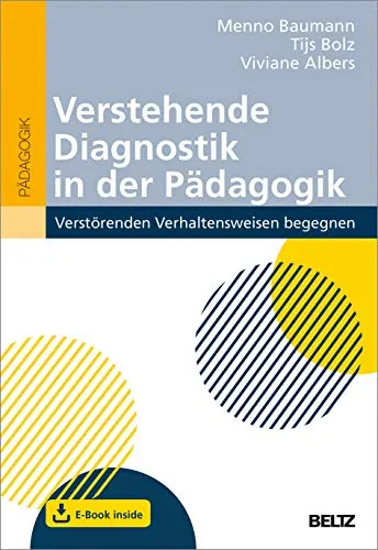 Verstehende Diagnostik in der Pädagogik: Verstörenden Verhaltensweisen begegnen - Sozialwissenschaften, praxisnahe Ansätze zur Bewältigung von herausforderndem Verhalten, inklusive E-Book für vertiefte Einsichten.