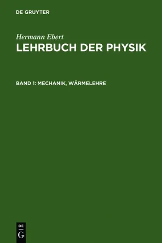Lehrbuch der Physik 1 von Ebert, Hermann - Fundiertes Lehrbuch über Mechanik und Wärmelehre, ideal für Studierende und Physikinteressierte, bietet umfassende Erklärungen und anschauliche Beispiele.