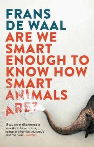Frans de Waal Are We Smart Enough to Know How Smart Animals Are? (Taschenbuch)