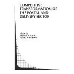 Competitive Transformation of the Postal and Delivery Sector: Einblicke in Regulierung und Politik - Belletristik über die Wettbewerbstransformation in der Post- und Lieferbranche, bietet wertvolle Analysen und Informationen zu aktuellen Entwicklungen.