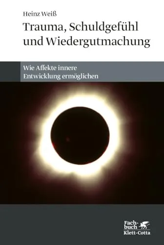 Trauma, Schuldgefühl und Wiedergutmachung - Medizin: Ein tiefgehendes Werk über die psychologischen Auswirkungen von Trauma und Schuld, das Wege zur Heilung und Wiedergutmachung aufzeigt.