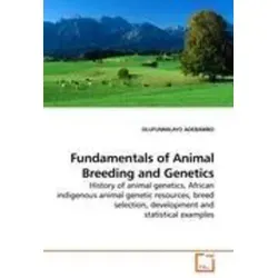 Fundamentals of Animal Breeding and Genetics - Belletristik - Ein tiefgehendes Buch über die Geschichte der Tiergenetik und die Bedeutung afrikanischer einheimischer Rassen.