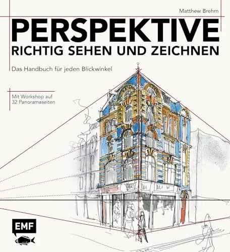 Perspektive richtig sehen und zeichnen: Das Handbuch für jeden Blickwinkel - Zeichnung, umfassendes Handbuch mit 32 Panoramaseiten für eine präzise Perspektivzeichnung und kreative Workshops.