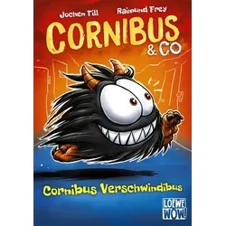 Cornibus & Co (Band 2) - Cornibus Verschwindibus: Lustiges Kinderbuch ab 10 Jahre - Präsentiert von Loewe Wow! - Wenn Lesen WOW! macht