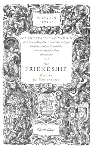 On Friendship: Michel de Montaigne (Penguin Great Ideas)