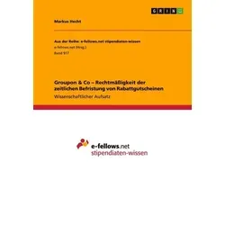 Groupon & Co ¿ Rechtmäßigkeit der zeitlichen Befristung von Rabattgutscheinen