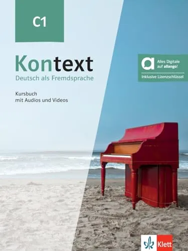 Kontext C1 - Hybride Ausgabe allango: Deutsch als Fremdsprache - Lehrbuch für Deutsch als Fremdsprache mit integriertem Zugang zu Audios und Videos sowie 24 Monate Lizenzschlüssel für interaktive Inhalte.