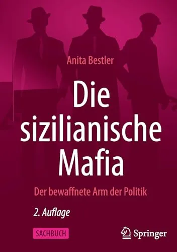 Die sizilianische Mafia: Der bewaffnete Arm der Politik - Einsichten in die Verflechtungen von Mafia und Politik, aufschlussreiche Analyse im Bereich Strafrecht.